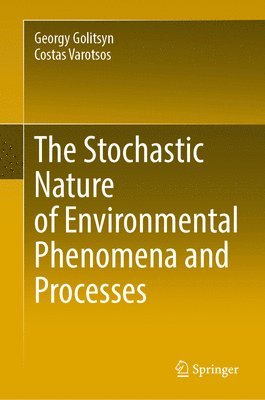 bokomslag The Stochastic Nature of Environmental Phenomena and Processes