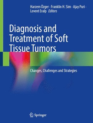 Harzem Özger, Franklin H. Sim, Ajay Puri, Levent Eralp, Harzem Ozger - Diagnosis and Treatment of Soft Tissue Tumors, Inbunden