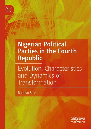 Babayo Sule - Nigerian Political Parties in the Fourth Republic, Häftad