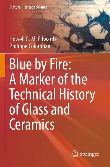Howell G. M. Edwards, Philippe Colomban - Blue by Fire: A Marker of the Technical History of Glass and Ceramics, Häftad