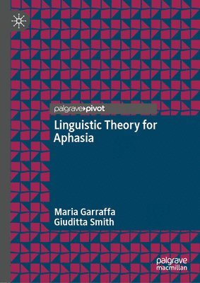 Linguistic Theory for Aphasia 1