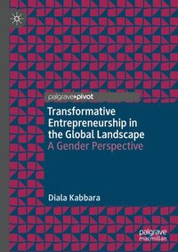 bokomslag Transformative Entrepreneurship in the Global Landscape