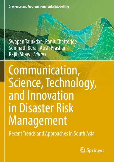 Swapan Talukdar, Ranit Chatterjee, Somnath Bera, Atish Prashar, Rajib Shaw - Communication, Science, Technology, and Innovation in Disaster Risk Management, Häftad