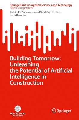 Building Tomorrow: Unleashing the Potential of Artificial Intelligence in Construction 1