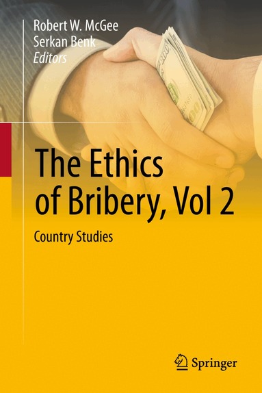 Robert W. McGee, Serkan Benk - Ethics of Bribery, Vol 2, Inbunden