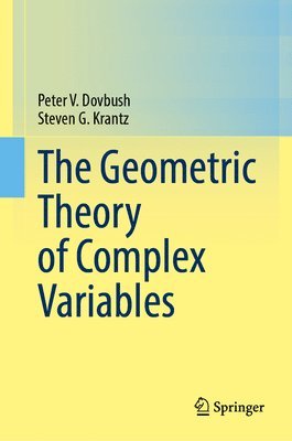 bokomslag The Geometric Theory of Complex Variables