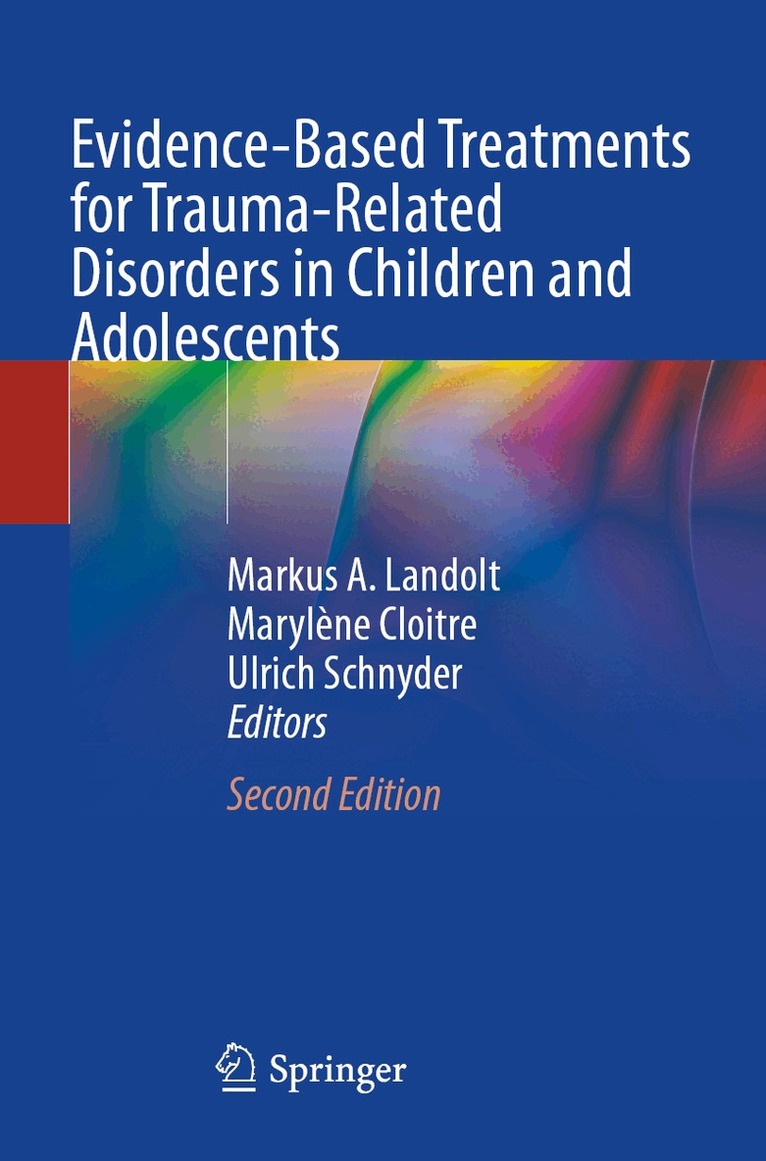 Markus A. Landolt, Marylène Cloitre, Ulrich Schnyder - Evidence-Based Treatments for Trauma-Related Disorders in Children and Adolescents, Häftad