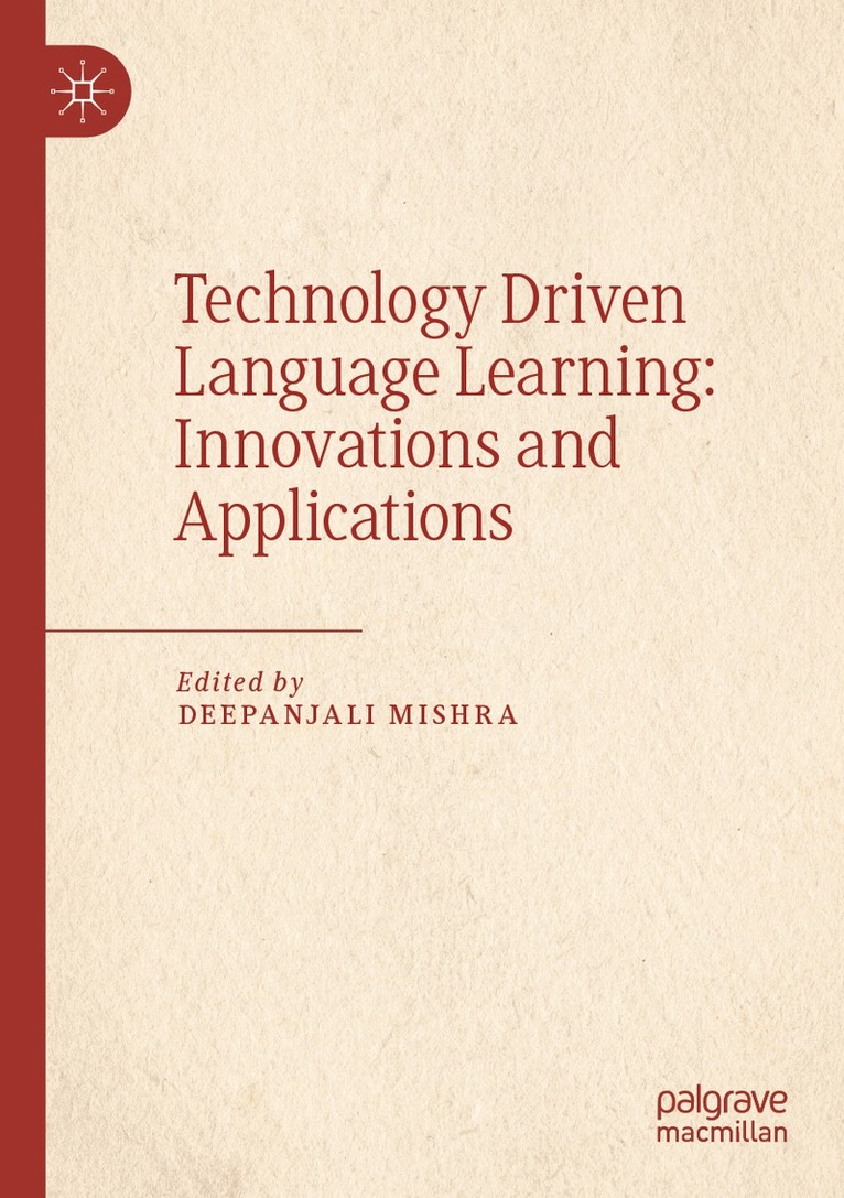 Deepanjali Mishra - Technology Driven Language Learning: Innovations and Applications, Häftad