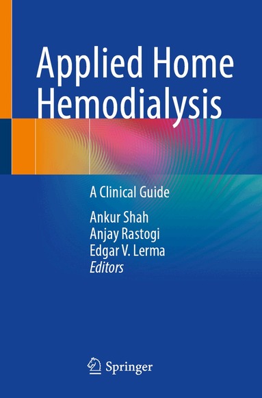 Ankur Shah, Anjay Rastogi, Edgar V. Lerma - Applied Home Hemodialysis, Häftad