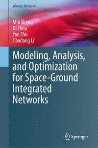 bokomslag Modeling, Analysis, and Optimization for Space-Ground Integrated Networks