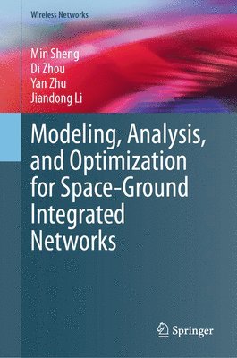 bokomslag Modeling, Analysis, and Optimization for Space-Ground Integrated Networks