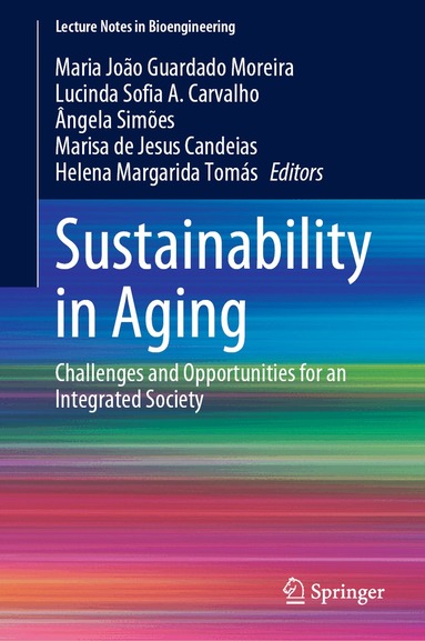 Maria João Guardado Moreira, Lucinda Sofia A. Carvalho, Ângela Simões, Marisa de Jesus Candeias, Helena Margarida Tomás - Sustainability in Aging, Inbunden