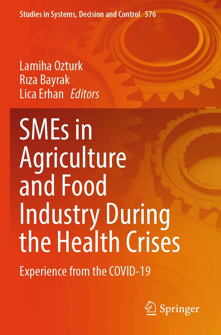 Lamiha Ozturk, Rıza Bayrak, Lica Erhan - SMEs in Agriculture and Food Industry During the Health Crises, Häftad