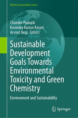 bokomslag Sustainable Development Goals Towards Environmental Toxicity and Green Chemistry