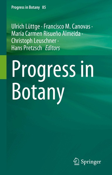 Ulrich Lüttge, Francisco M. Cánovas, María Carmen Risueño Almeida, Christoph Leuschner, Hans Pretzsch - Progress in Botany Vol. 85, Inbunden
