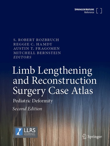 S. Robert Rozbruch, Reggie C. Hamdy, Austin T. Fragomen Jr., Mitchell Bernstein - Limb Lengthening and Reconstruction Surgery Case Atlas, Inbunden