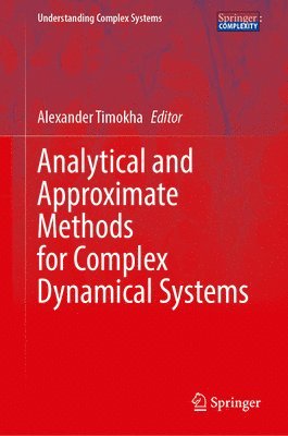 Alexander Timokha - Analytical and Approximate Methods for Complex Dynamical Systems, Inbunden