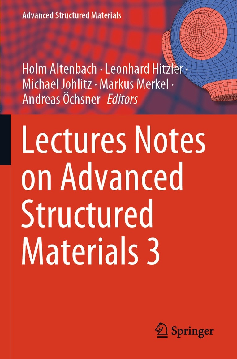 Holm Altenbach, Leonhard Hitzler, Michael Johlitz, Markus Merkel, Andreas Öchsner - Lectures Notes on Advanced Structured Materials 3, Häftad
