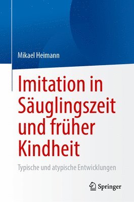 Mikael Heimann - Imitation in Säuglingszeit und früher Kindheit, Inbunden