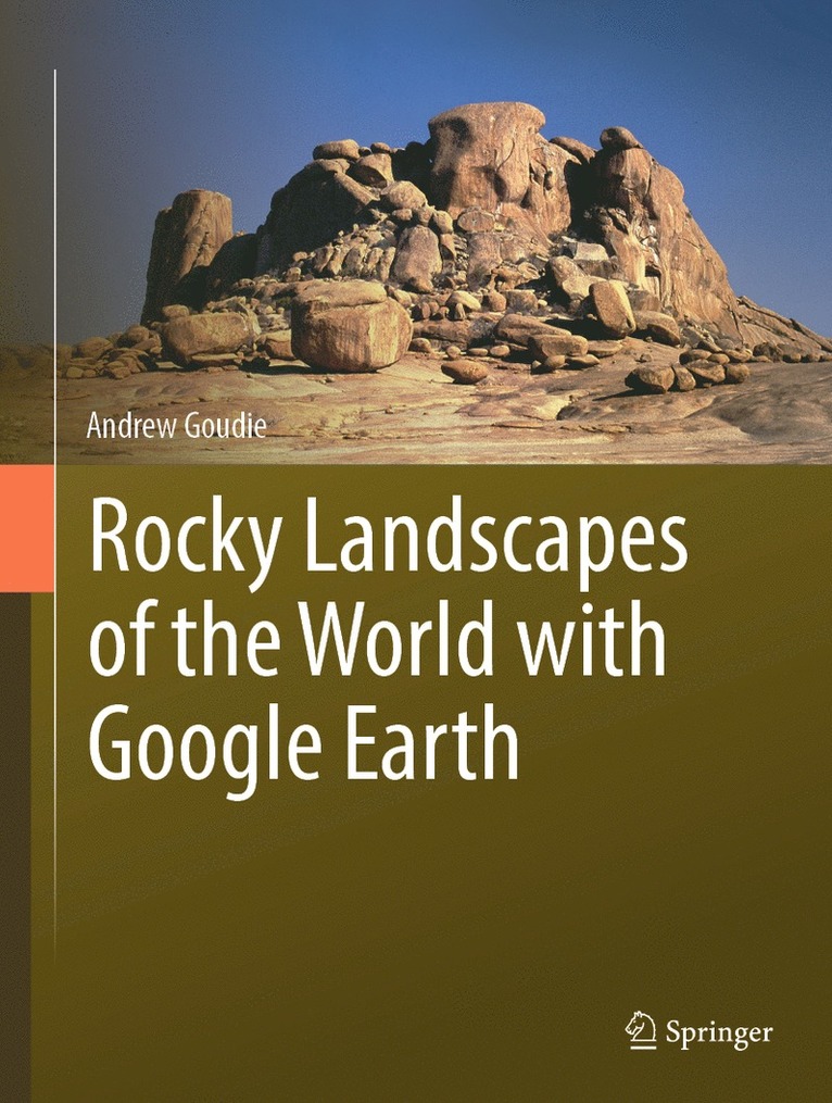 Andrew Goudie - Rocky Landscapes of the World with Google Earth, Inbunden