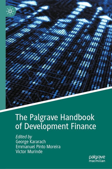 George Kararach, Emmanuel Pinto Moreira, Victor Murinde - Palgrave Handbook of Development Finance, Inbunden