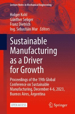 Holger Kohl, Günther Seliger, Franz Dietrich, Sebastián Mur, Gunther Seliger, Sebastian Mur - Sustainable Manufacturing as a Driver for Growth, Häftad