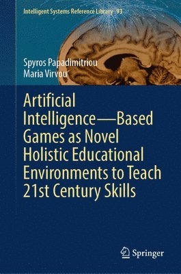 Artificial IntelligenceBased Games as Novel Holistic Educational Environments to Teach 21st Century Skills 1