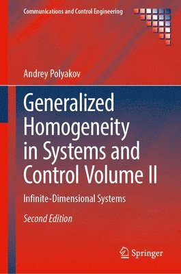 Andrey Polyakov - Generalized Homogeneity in Systems and Control Volume II, Inbunden