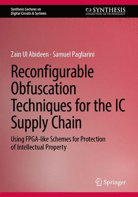 Zain Ul Abideen, Samuel Pagliarini - Reconfigurable Obfuscation Techniques for the IC Supply Chain, Inbunden