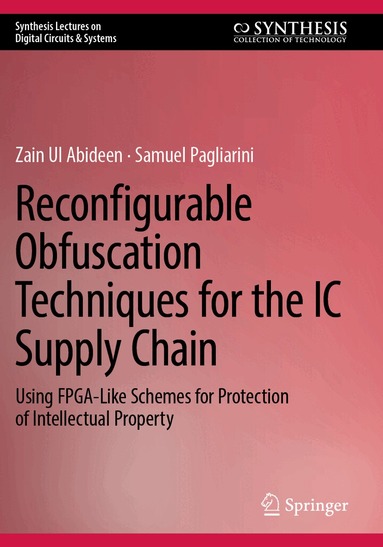 Zain Ul Abideen, Samuel Pagliarini - Reconfigurable Obfuscation Techniques for the IC Supply Chain, Häftad