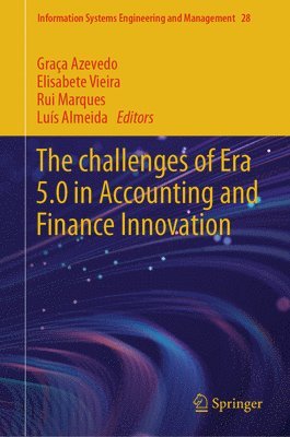 Graça Azevedo, Elisabete Vieira, Rui Marques, Luís Almeida, Graca Azevedo, Luis Almeida, Elisabete Azevedo, Graça - Challenges of Era 5.0 in Accounting and Finance Innovation, Inbunden