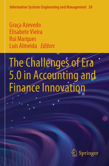 Graça Azevedo, Elisabete Vieira, Rui Marques, Luís Almeida - Challenges of Era 5.0 in Accounting and Finance Innovation, Häftad