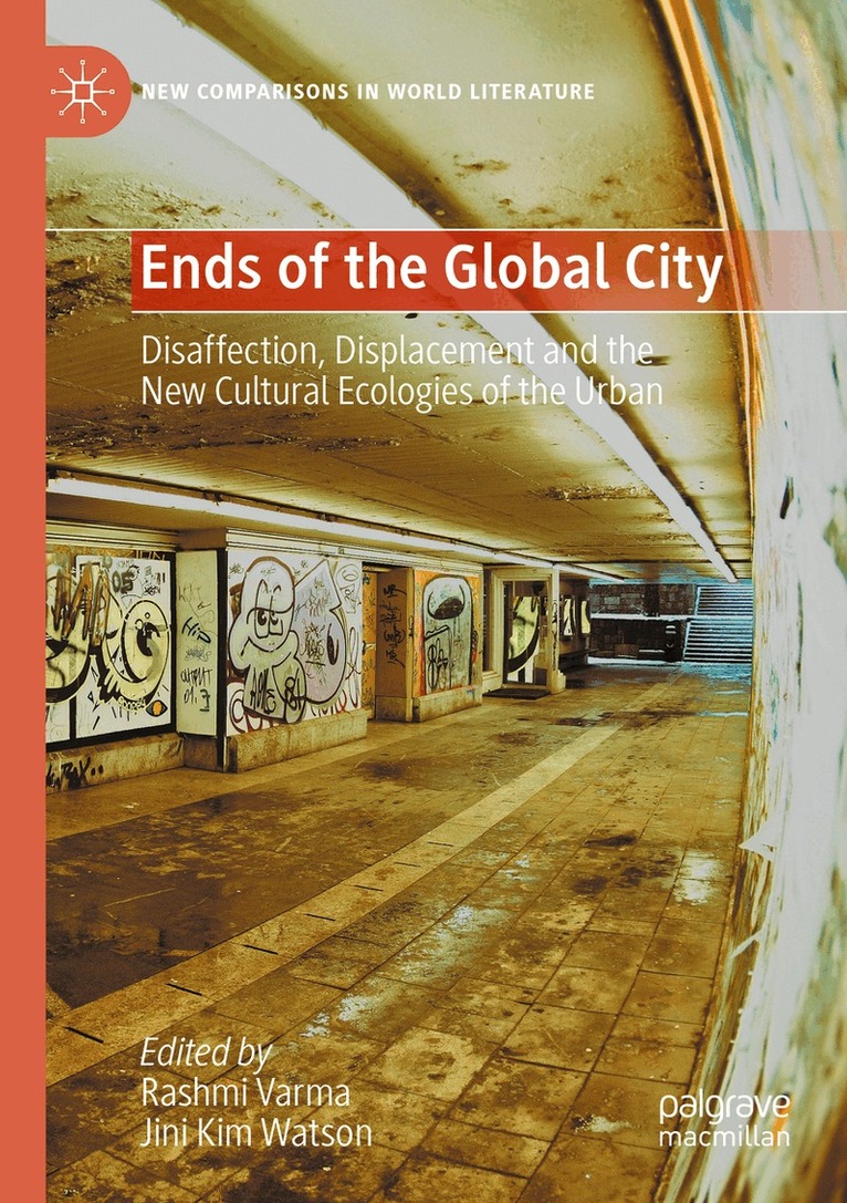 Rashmi Varma, Jini Kim Watson - Ends of the Global City, Häftad
