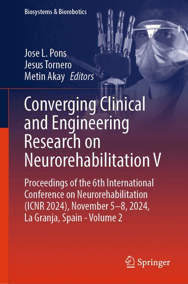 Jose L. Pons, Jesus Tornero, Metin Akay - Converging Clinical and Engineering Research on Neurorehabilitation V, Inbunden