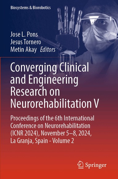 Jose L. Pons, Jesus Tornero, Metin Akay - Converging Clinical and Engineering Research on Neurorehabilitation V, Häftad