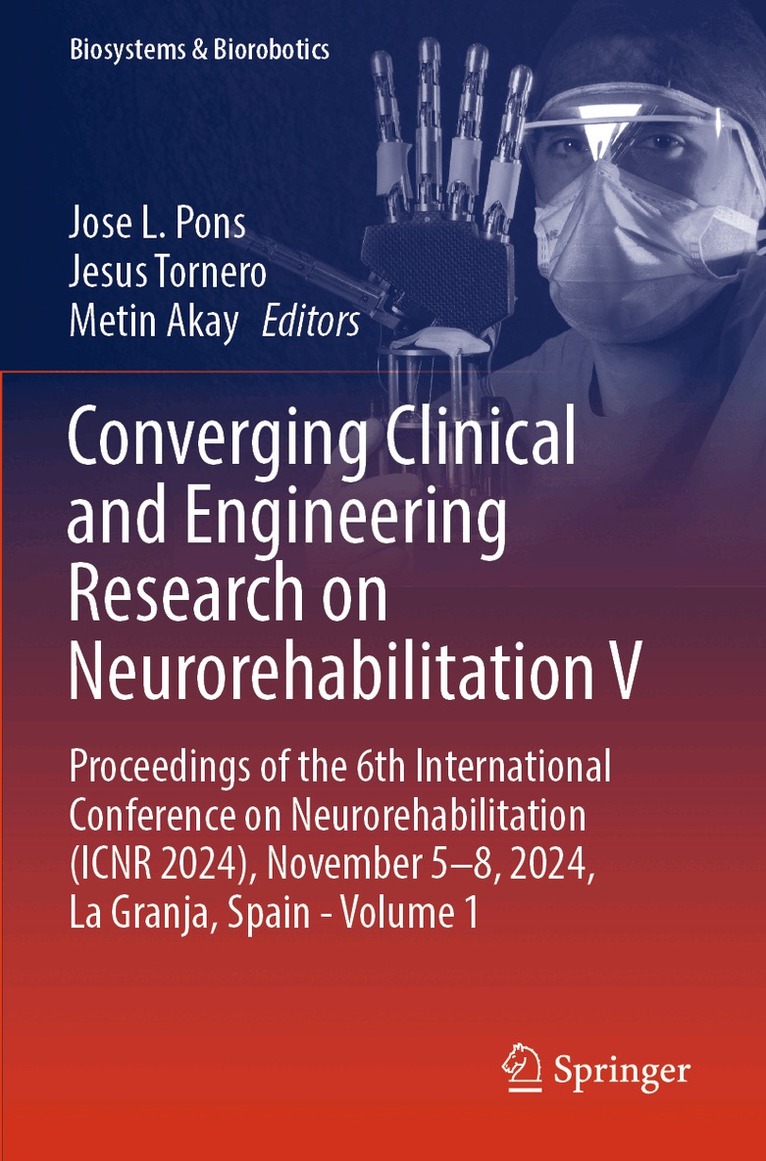 Jose L. Pons, Jesus Tornero, Metin Akay - Converging Clinical and Engineering Research on Neurorehabilitation V, Häftad
