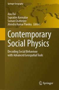 bokomslag Contemporary Social Physics: Decoding Social Behaviour with Advanced Geospatial Tools