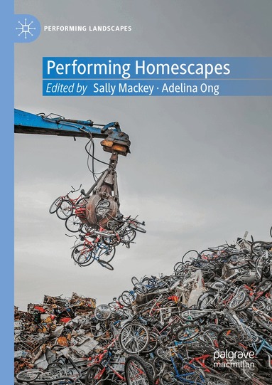 Sally Mackey, Adelina Ong - Performing Homescapes, Inbunden