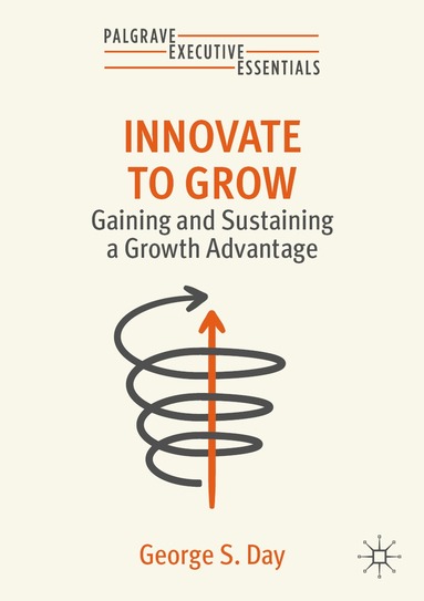 George S. Day - Innovate to Grow, Häftad
