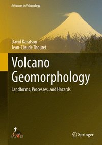 bokomslag Volcano Geomorphology: Landforms, Processes, and Hazards