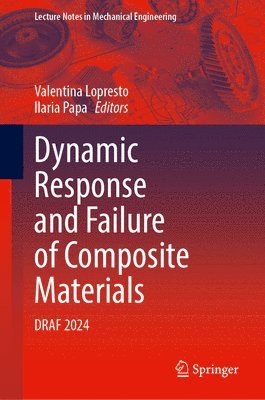 Valentina Lopresto, Ilaria Papa - Dynamic Response and Failure of Composite Materials, Inbunden