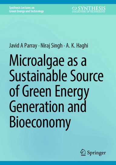 Javid A Parray, Niraj Singh, A. K. Haghi - Microalgae as a Sustainable Source of Green Energy Generation and Bioeconomy, Inbunden
