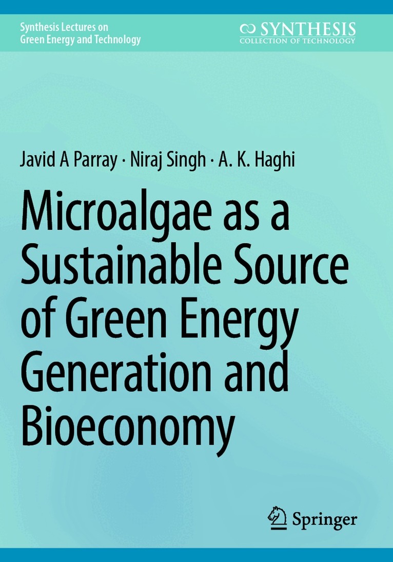 Javid A Parray, Niraj Singh, A. K. Haghi - Microalgae as a Sustainable Source of Green Energy Generation and Bioeconomy, Häftad