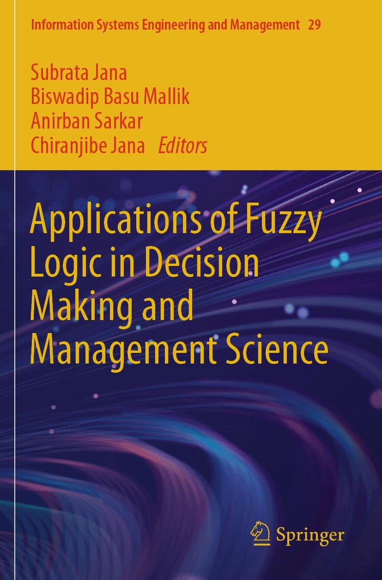 Subrata Jana, Biswadip Basu Mallik, Anirban Sarkar, Chiranjibe Jana - Applications of Fuzzy Logic in Decision Making and Management Science, Häftad
