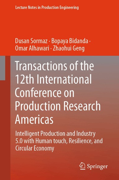 Dušan N. Šormaz, Bopaya Bidanda, Omar Alhawari, Zhaohui Geng - Intelligent Production and Industry 5.0 with Human Touch, Resilience, and Circular Economy, Inbunden