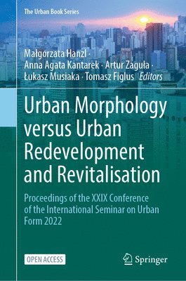 Urban Morphology versus Urban Redevelopment and Revitalisation 1