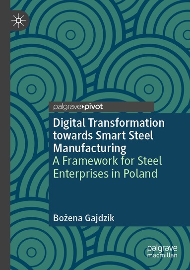Bożena Gajdzik - Digital Transformation towards Smart Steel Manufacturing, Häftad