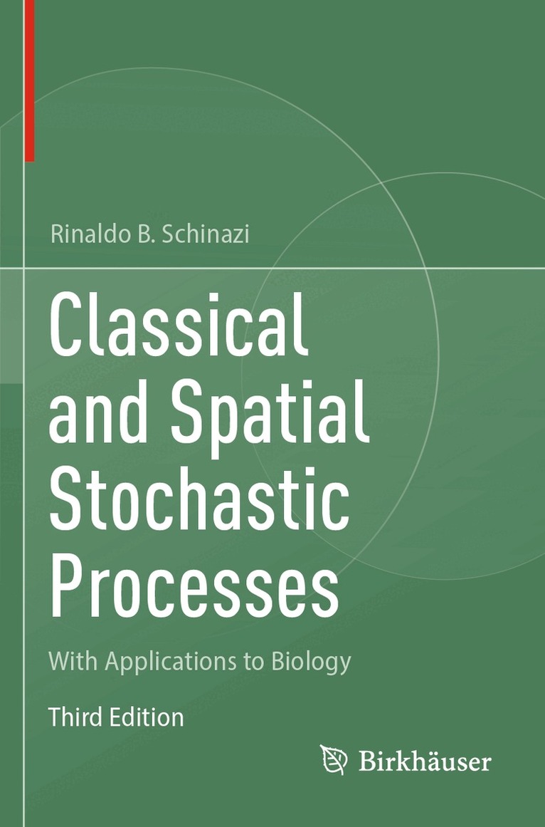 Rinaldo B. Schinazi - Classical and Spatial Stochastic Processes, Häftad