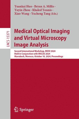 Yuankai Huo, Bryan A. Millis, Yuyin Zhou, Khaled Younis, Xiao Wang, Yucheng Tang - Medical Optical Imaging and Virtual Microscopy Image Analysis, Häftad