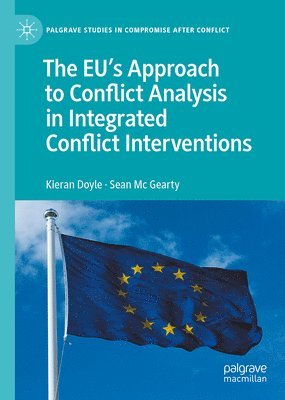 bokomslag The EU's Approach to Conflict Analysis in Integrated Conflict Interventions